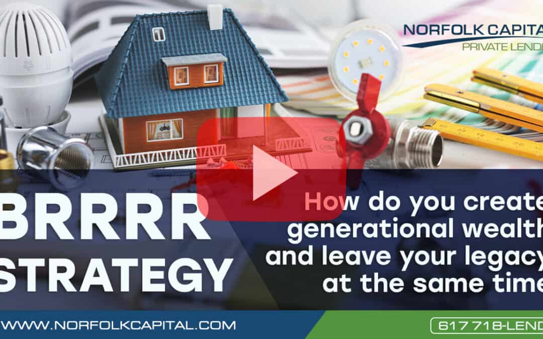 BRRRR strategy – How do you create generational wealth and leave your legacy at the same time?