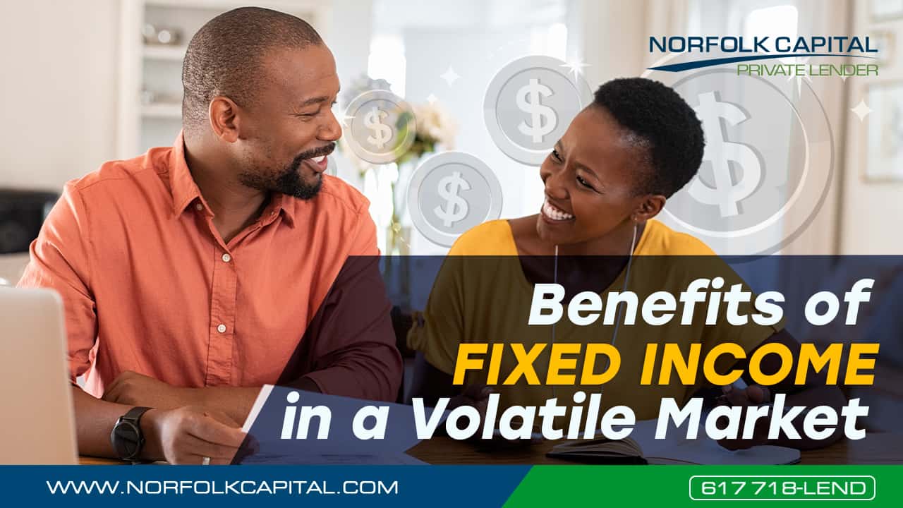 Benefits of Fixed Income in a Volatile Market